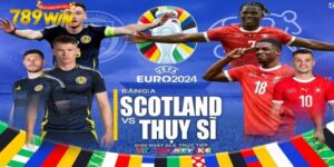 Scotland vs Thụy Sĩ đối đầu